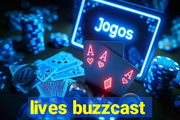 lives buzzcast